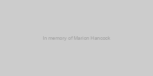 In memory of Marion Hancock